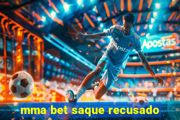 mma bet saque recusado